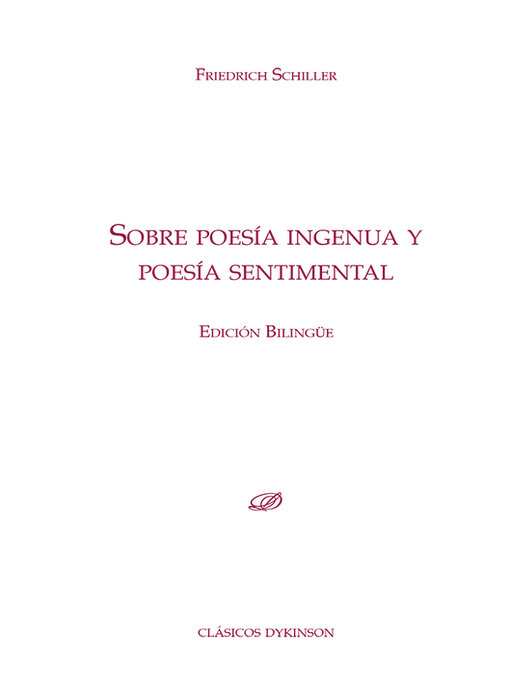 Title details for Sobre poesía ingenua y poesía Sentimental. Edición bilingüe by Friedrich Schiller - Available